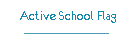 Active School Flag